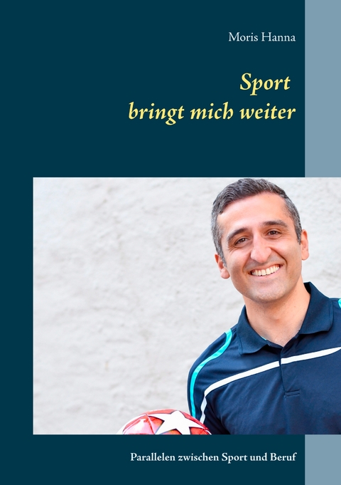 Sport bringt mich weiter - Moris Hanna