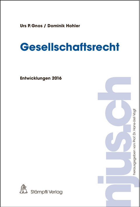 Gesellschaftsrecht - Urs P. Gnos, Dominik Hohler