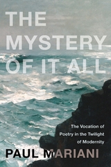 The Mystery of It All - Paul Mariani