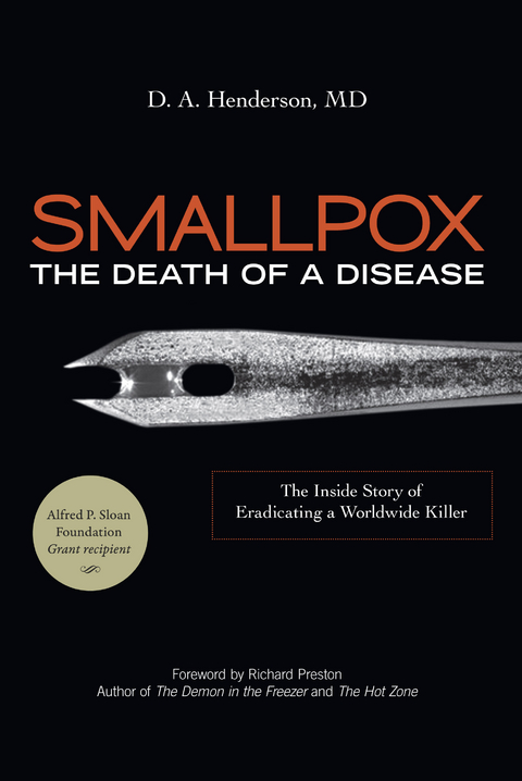 Smallpox: The Death of a Disease -  D. A. Henderson