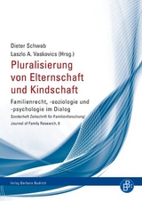 Pluralisierung von Elternschaft und Kindschaft - 