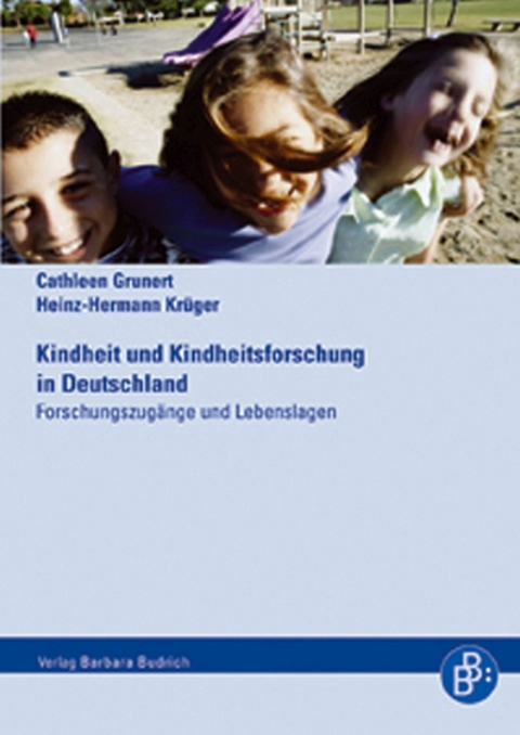 Kindheit und Kindheitsforschung in Deutschland - Cathleen Grunert, Heinz-Hermann Krüger