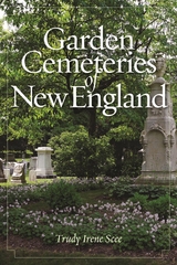 Garden Cemeteries of New England -  Trudy Irene Scee