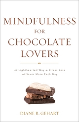 Mindfulness for Chocolate Lovers -  Diane R. Gehart