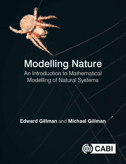 Modelling Nature : An introduction to mathematical modelling of natural systems -  Edward Gillman,  Michael Gillman