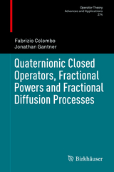 Quaternionic Closed Operators, Fractional Powers and Fractional Diffusion Processes -  Fabrizio Colombo,  Jonathan Gantner