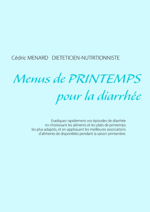 Menus de printemps pour la diarrhée - Cédric Ménard