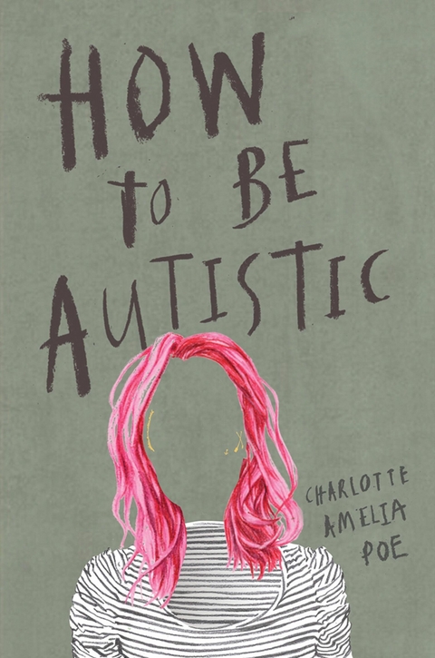 How To Be Autistic -  Charlotte Amelia Poe