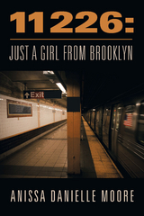 11226: Just a Girl from Brooklyn - Anissa Danielle Moore
