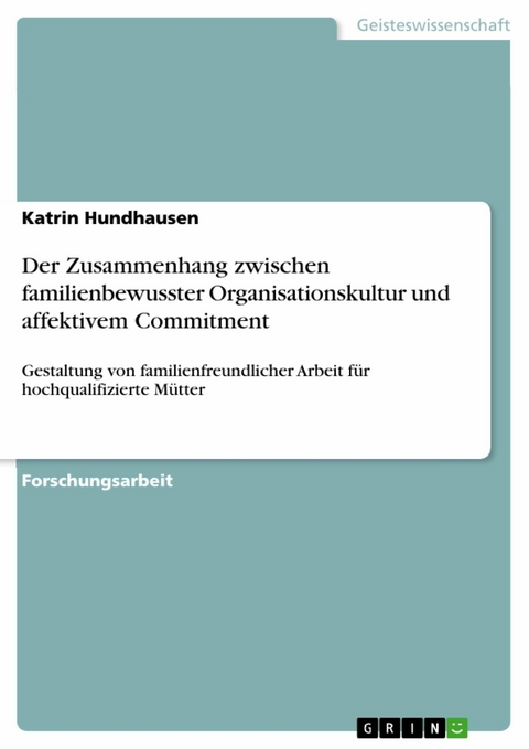 Der Zusammenhang zwischen familienbewusster Organisationskultur und affektivem Commitment - Katrin Hundhausen