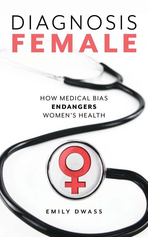 Diagnosis Female -  Emily Dwass