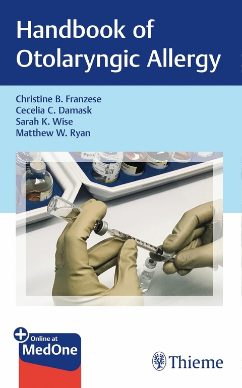 Handbook of Otolaryngic Allergy - Christine B. Franzese, Cecelia C. Damask, Sarah K. Wise, Matthew W. Ryan
