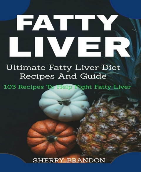 FATTY LIVER DIET - Sherry Brandon