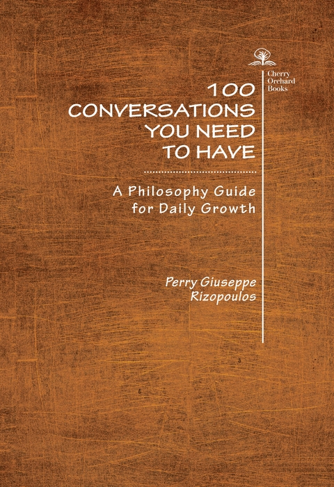 100 Conversations You Need to Have (Trilogy) - Perry Giuseppe Rizopoulos