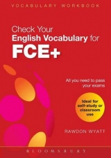 Check Your English Vocabulary for FCE+ - Wyatt, Rawdon
