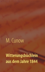 Witterungsbüchlein aus dem Jahre 1844 - M. Cunow