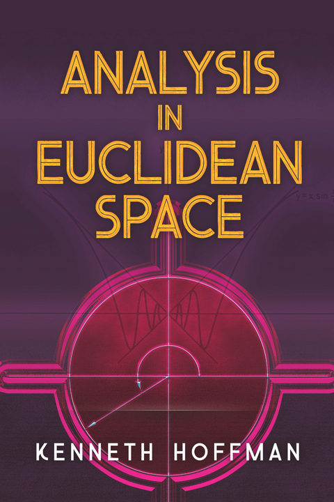 Analysis in Euclidean Space -  Kenneth Hoffman