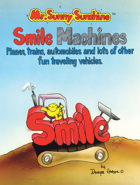 Mr. Sunny Sunshine Smile Machines. -  Dwayne Henson