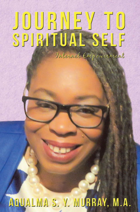 Journey to Spiritual Self - Aqualma S. Y. Murray M.A