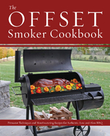Offset Smoker Cookbook -  Chris Grove