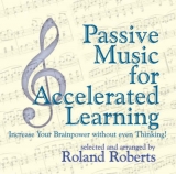 Passive Music for Accelerated Learning CD's - Roberts, Roland