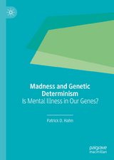 Madness and Genetic Determinism -  Patrick D. Hahn