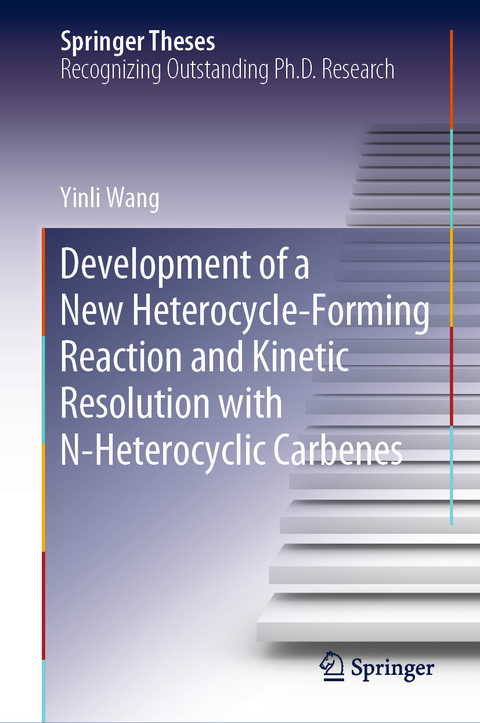 Development of a New Heterocycle-Forming Reaction and Kinetic Resolution with N-Heterocyclic Carbenes -  Yinli Wang