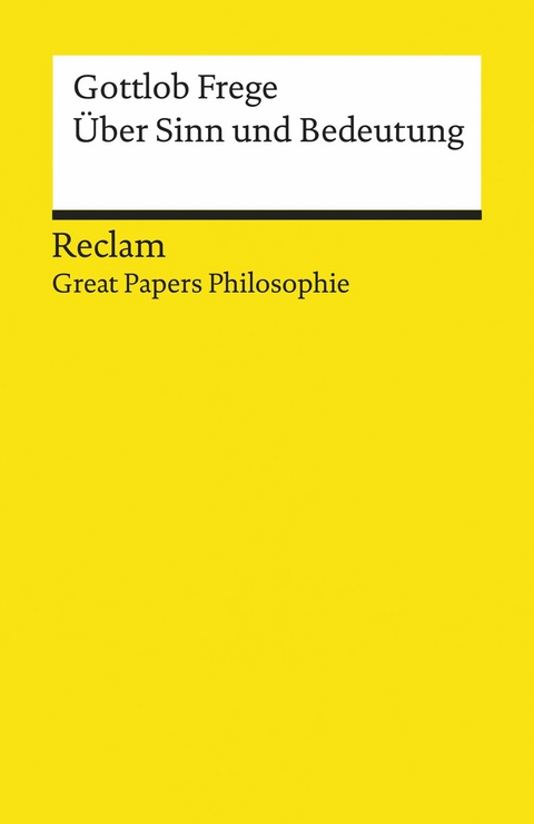 Über Sinn und Bedeutung. [Great Papers Philosophie] -  Gottlob Frege