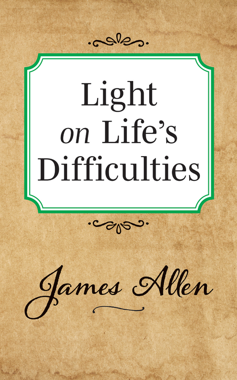 Light on Life's Difficulties -  James Allen