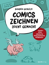 Comics zeichnen leicht gemacht - Sandra Schulze