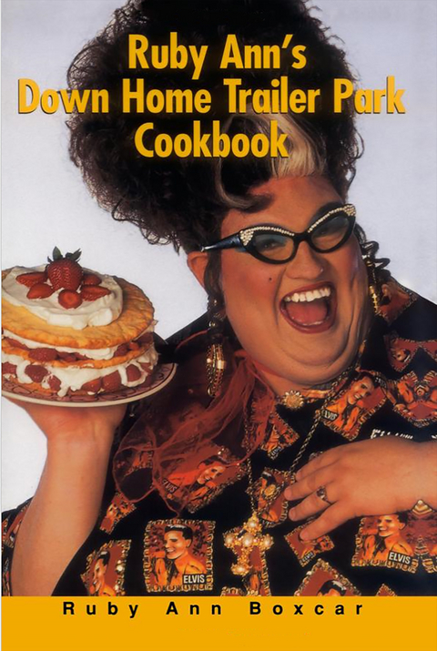 Ruby Ann's Down Home Trailer Park Cookbook - Ruby Ann Boxcar