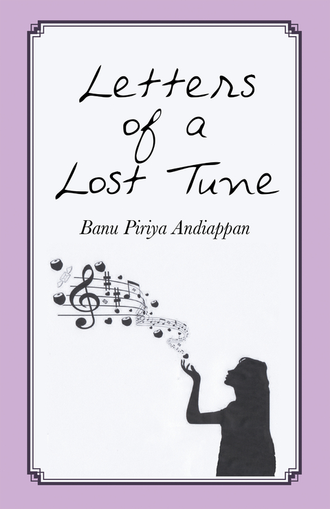 Letters of a Lost Tune - Banu Piriya Andiappan