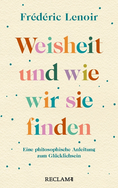 Weisheit und wie wir sie finden - Frédéric Lenoir