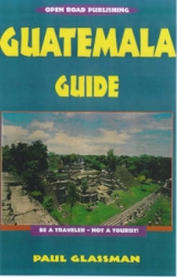 Guatemala Guide - Glassman, Paul