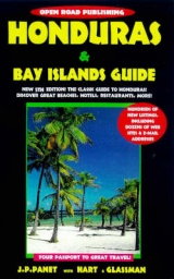 Honduras and Bay Islands Guide - Panet, Jean-Pierre; Hart, Leah; Rosenzwieg, Howard