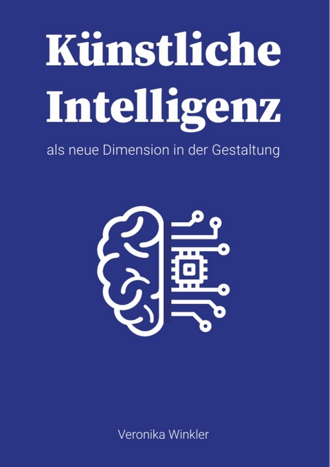 Künstliche Intelligenz als neue Dimension in der Gestaltung - Veronika Winkler