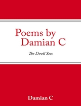 Poems By Damian C: The Devil Sees -  C Damian C