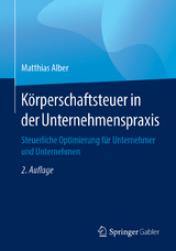 Körperschaftsteuer in der Unternehmenspraxis - Matthias Alber