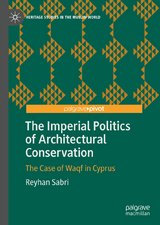 The Imperial Politics of Architectural Conservation - Reyhan Sabri