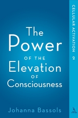 The Power of the Elevation of Consciousness - Bassols Johanna