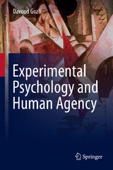 Experimental Psychology and Human Agency - Davood Gozli