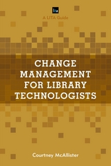 Change Management for Library Technologists -  Courtney McAllister