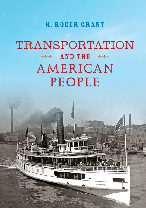 Transportation and the American People -  H. Roger Grant