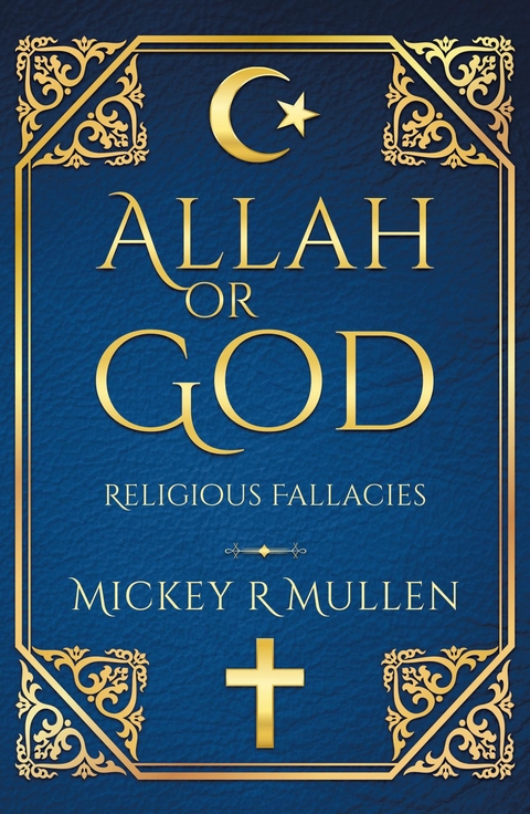Allah Or God - Mickey R. Mullen