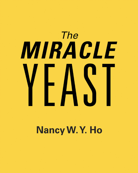 The Miracle Yeast - Nancy W. Y. Ho