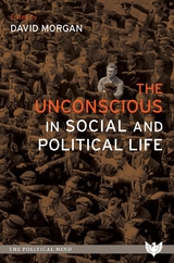 The Unconscious in Social and Political Life - 