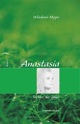 Anastasia, Band 1: Tochter der Taiga - Wladimir Megre