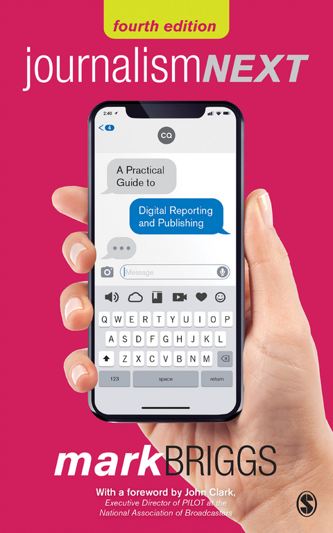 Journalism Next : A Practical Guide to Digital Reporting and Publishing -  Mark E. Briggs