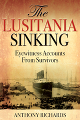 The Lusitania Sinking - Anthony Richards