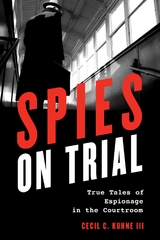 Spies on Trial -  Cecil  C. Kuhne